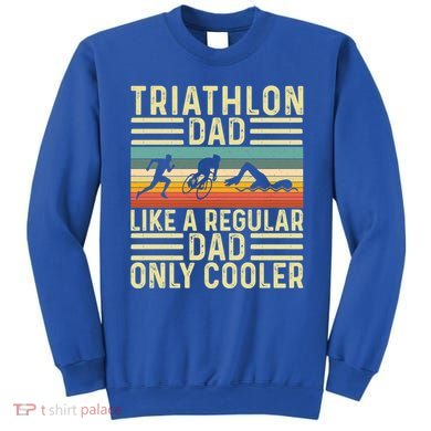 Triathlon Dad Design Swim Bike Run For Triathletes Gift Sweatshirt
