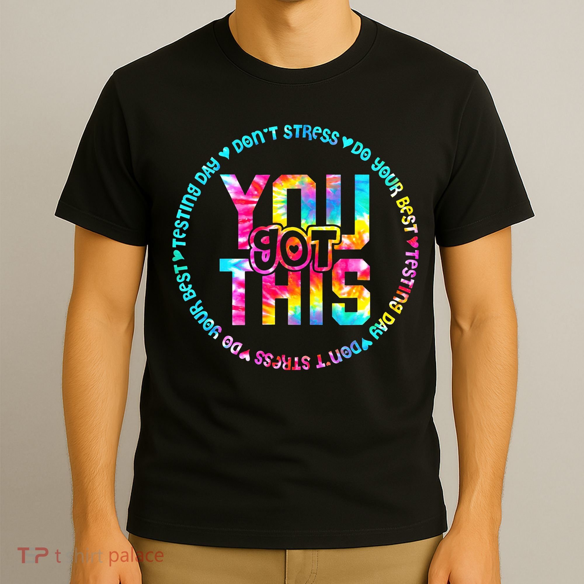 Tie Dye Don't Stress Do Your Best You Got This Test Day T-Shirt