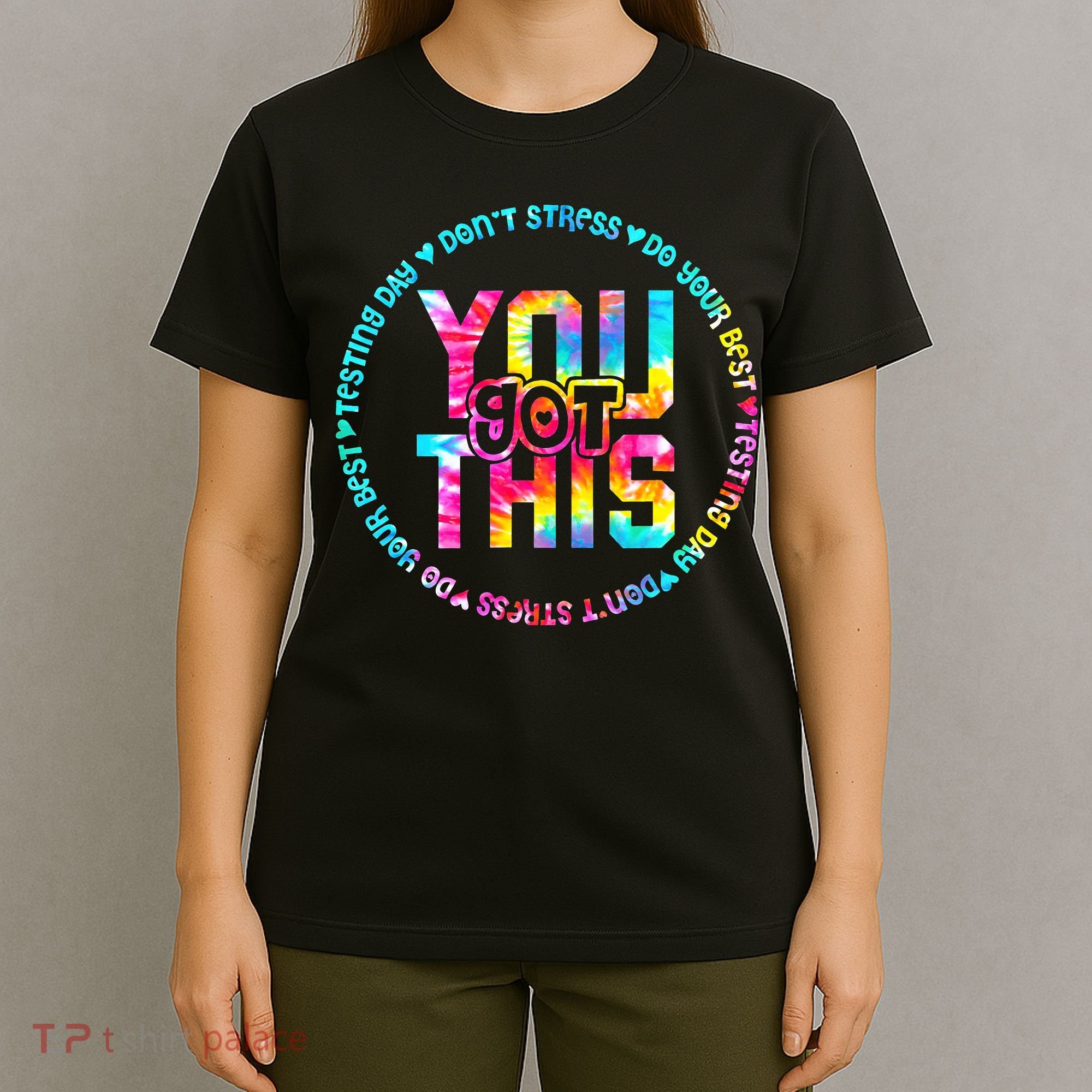 Tie Dye Don't Stress Do Your Best You Got This Test Day T-Shirt
