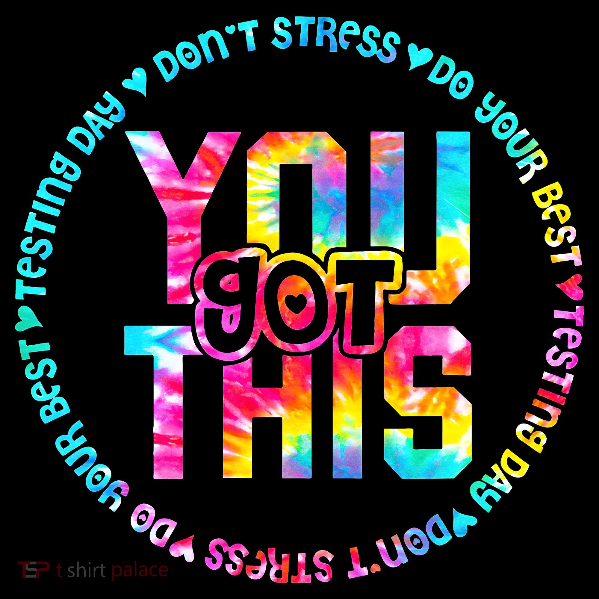 Tie Dye Don't Stress Do Your Best You Got This Test Day T-Shirt
