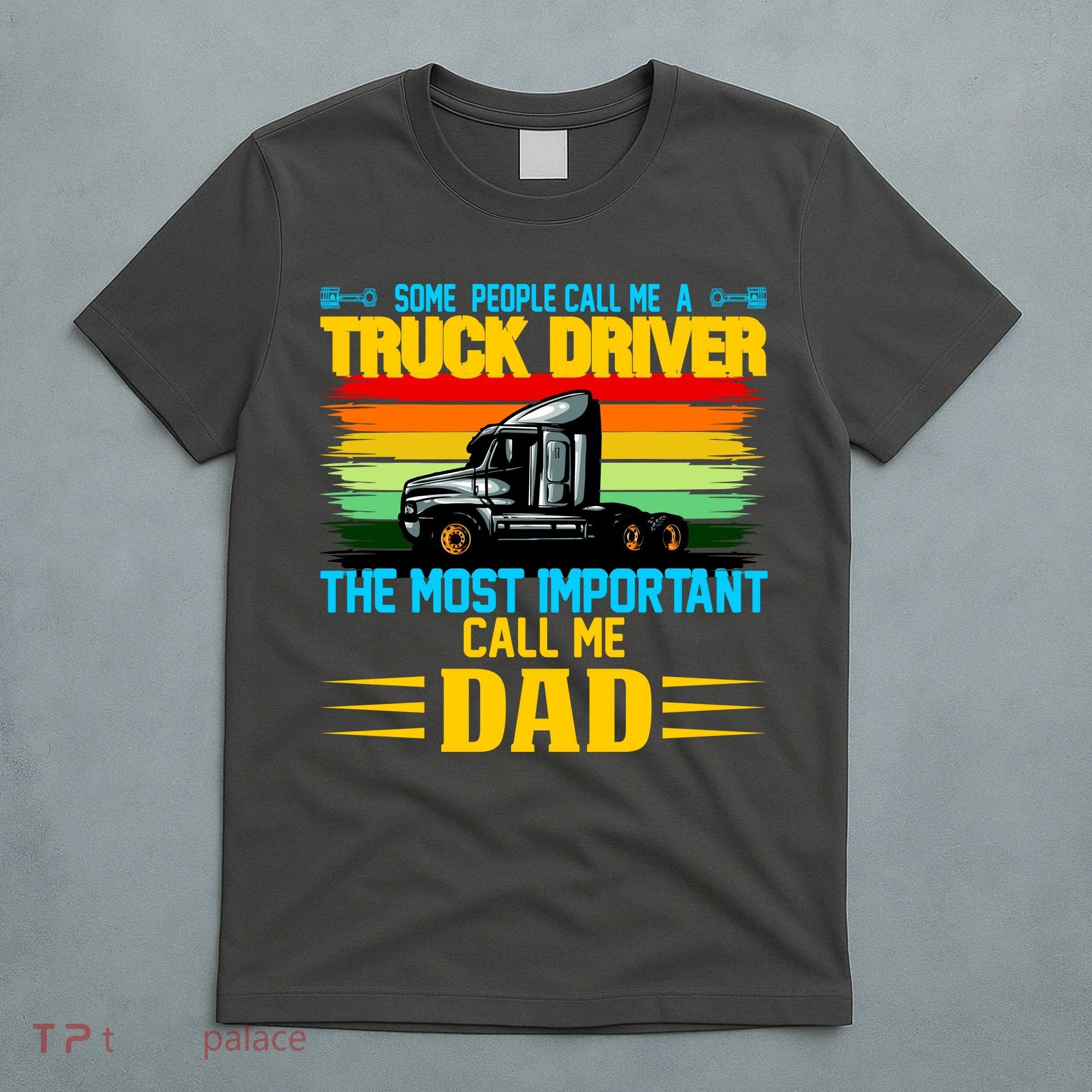 Truck Driver Dad Gift T-Shirt