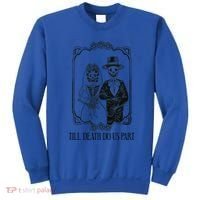 Till Death Do Us Part Skeleton Wedding Couple Valentines Day Sweatshirt thumb 0