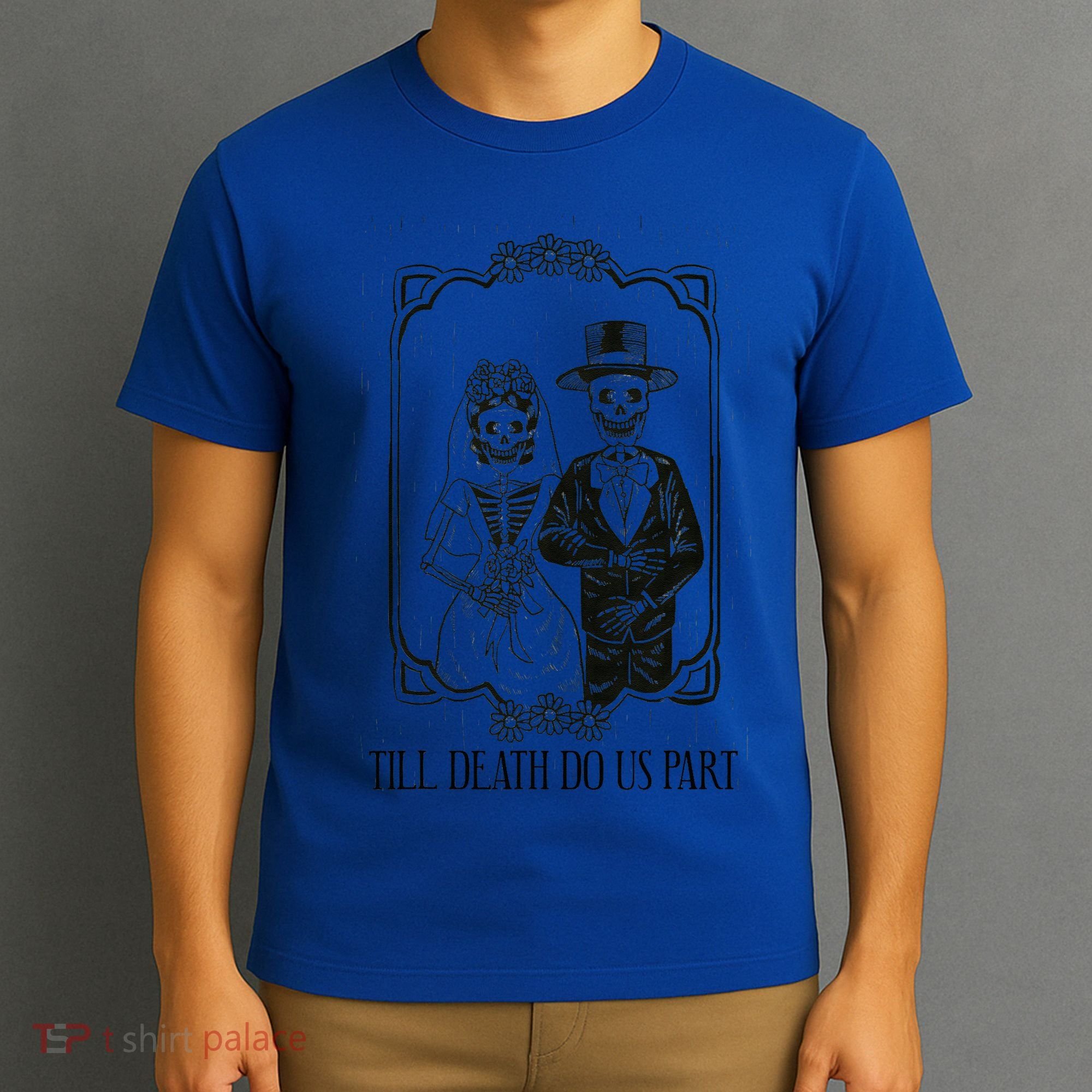 Till Death Do Us Part Skeleton Wedding Couple Valentines Day T-Shirt