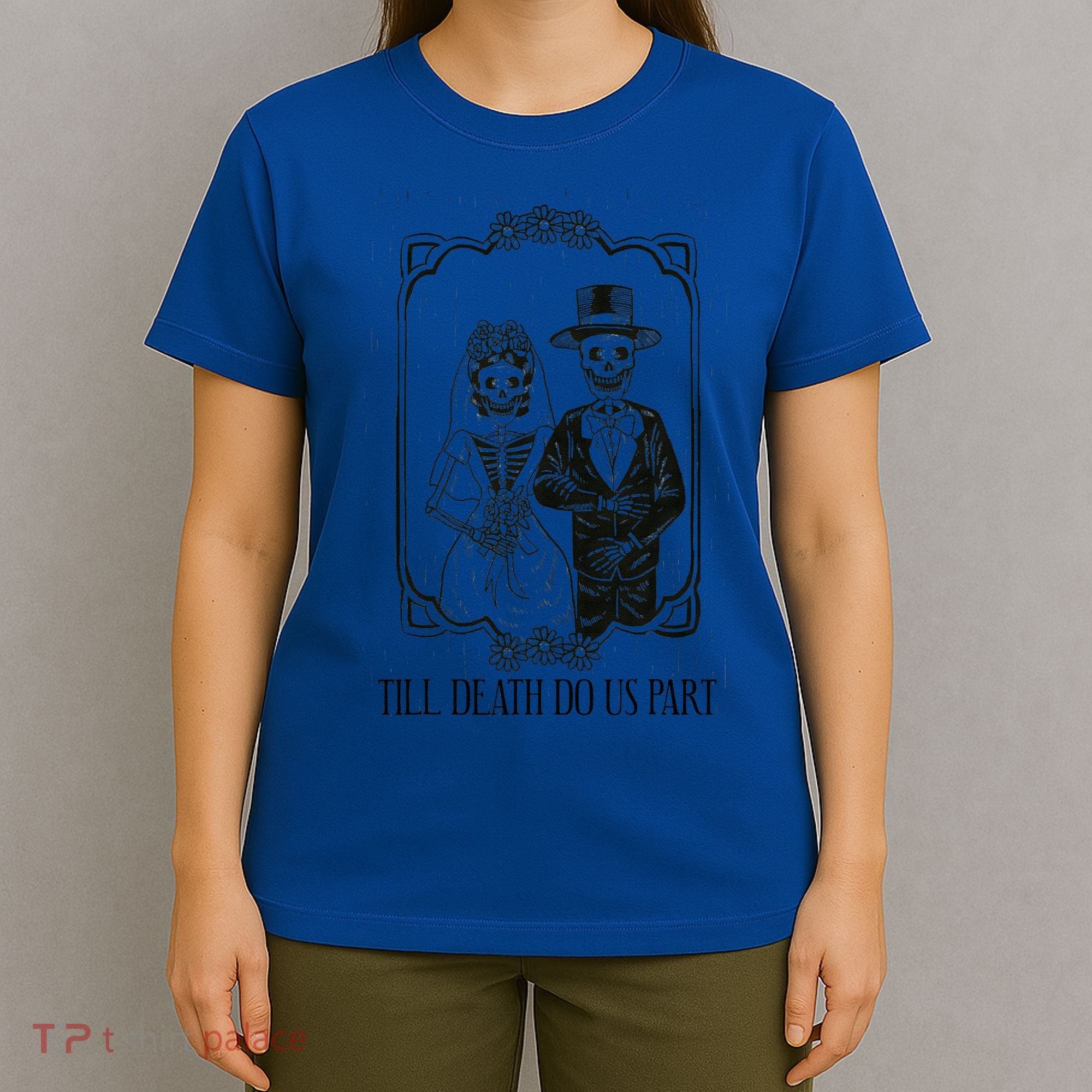 Till Death Do Us Part Skeleton Wedding Couple Valentines Day T-Shirt