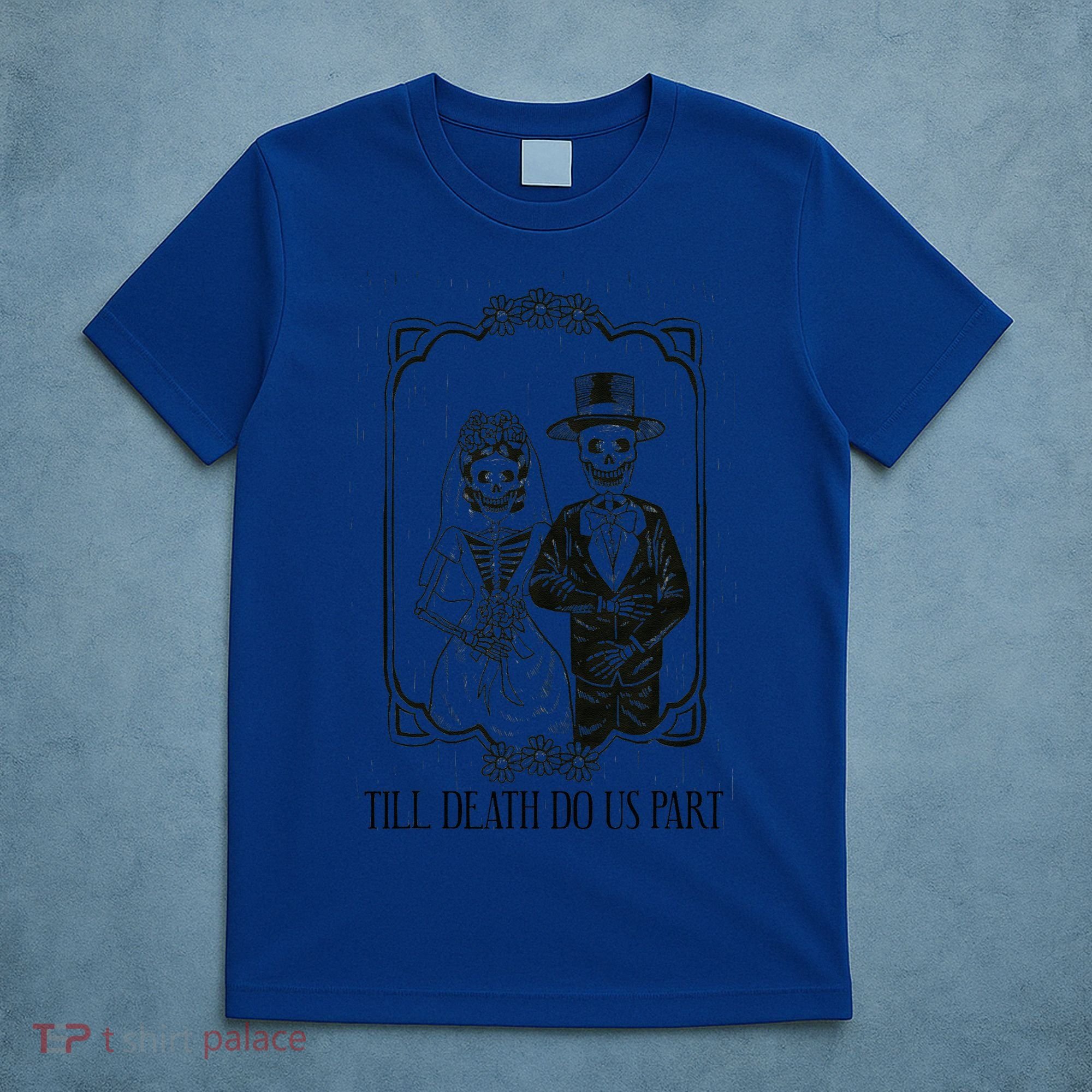 Till Death Do Us Part Skeleton Wedding Couple Valentines Day T-Shirt