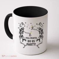 Till Death Do Us Party Skeleton Bridesmaid Bachelorette Coffee Mug thumb 0