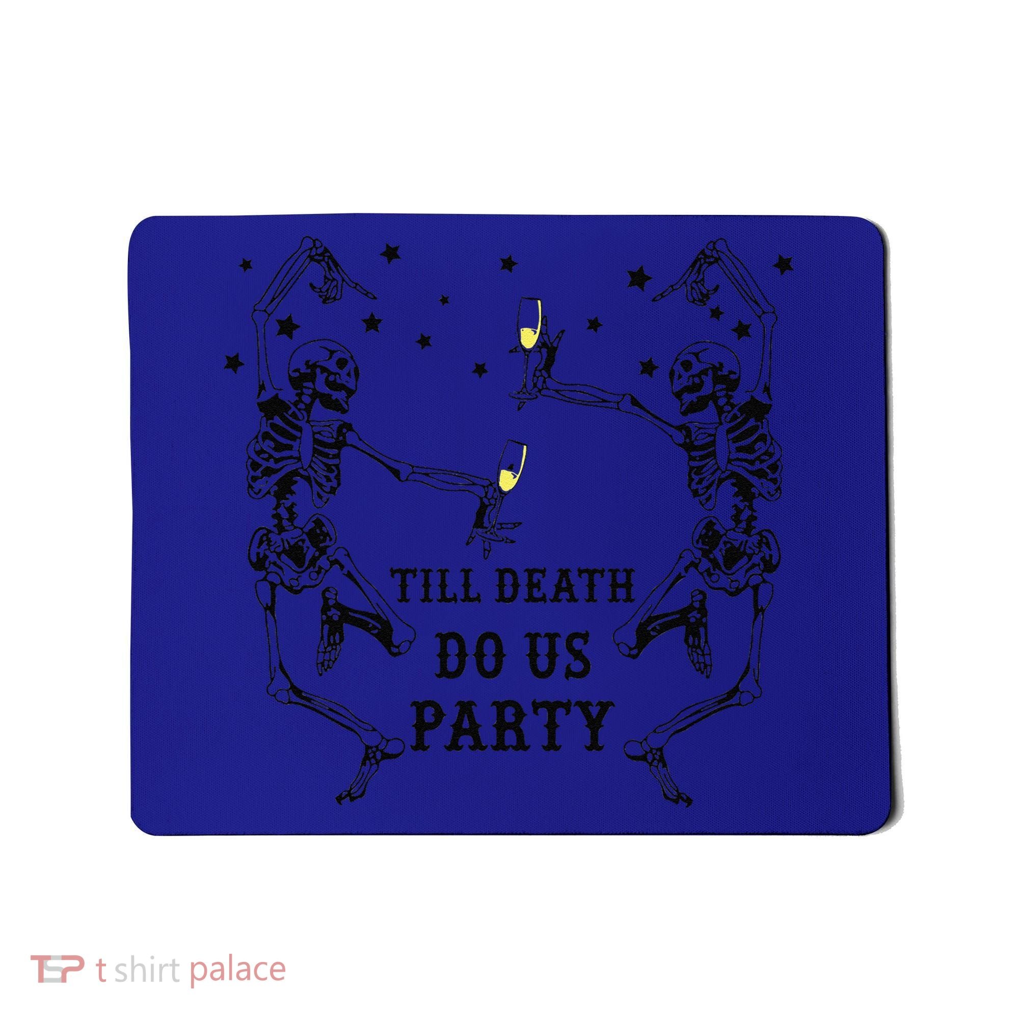 Till Death Do Us Party Skeleton Bridesmaid Bachelorette Mousepad