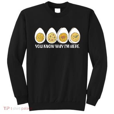 Thanksgiving Dinner Deviled Egg You Know Why Im Here Sweatshirt