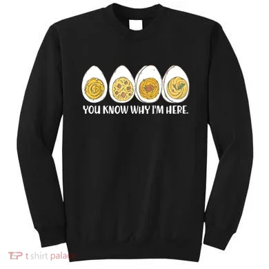 Thanksgiving Dinner Deviled Egg You Know Why Im Here Sweatshirt