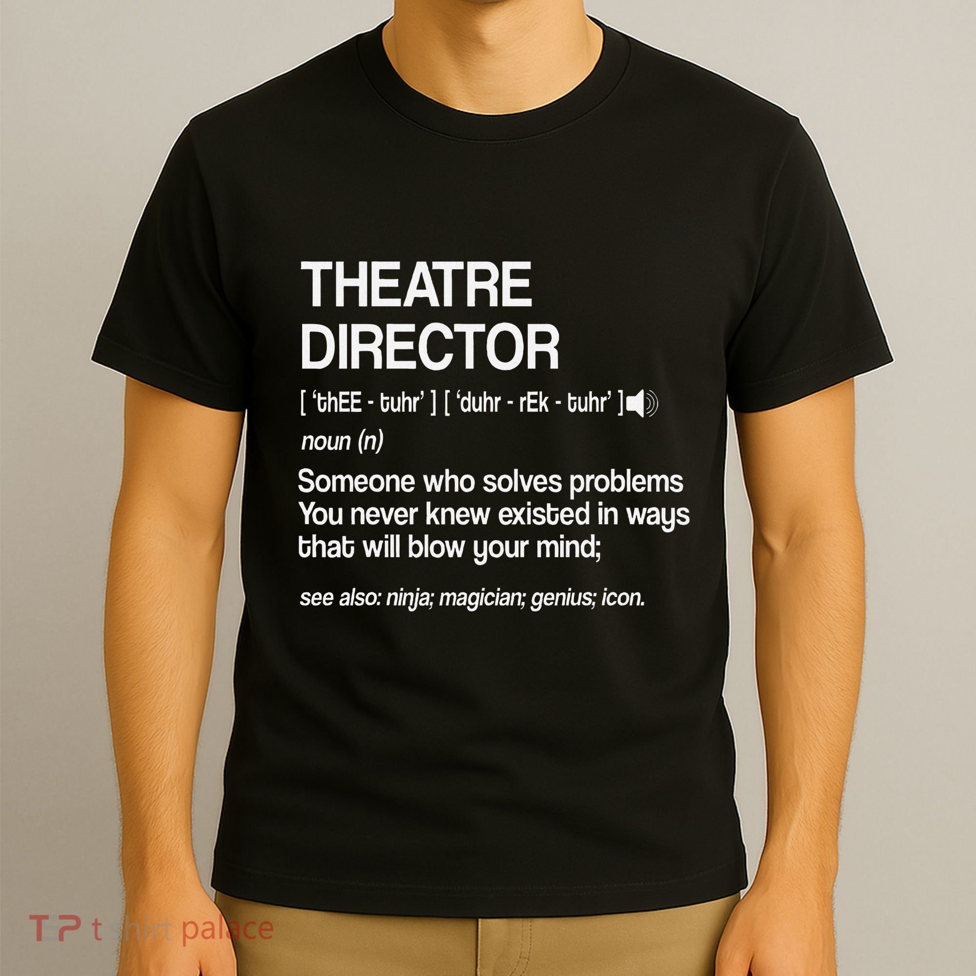 Theater Director Definition Broadway Musical Theatre T-Shirt