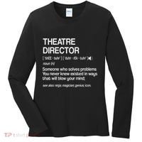 Theater Director Definition Broadway Musical Theatre Women's Long Sleeve Shirt thumb 0
