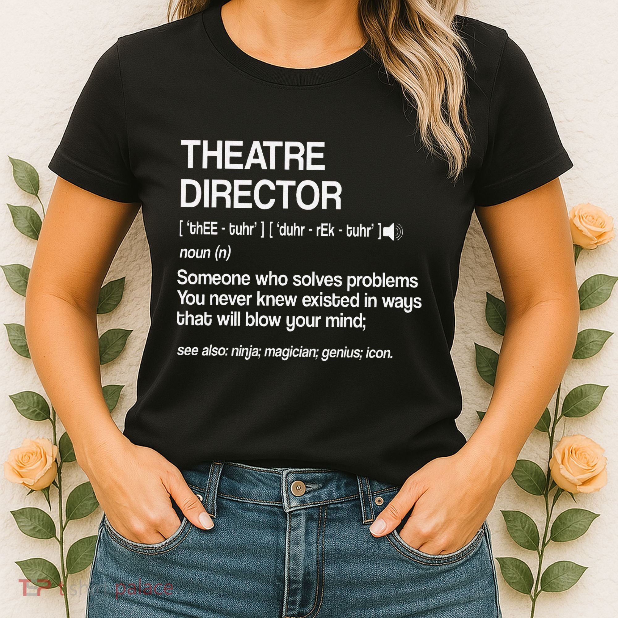 Theater Director Definition Broadway Musical Theatre Women's T-Shirt