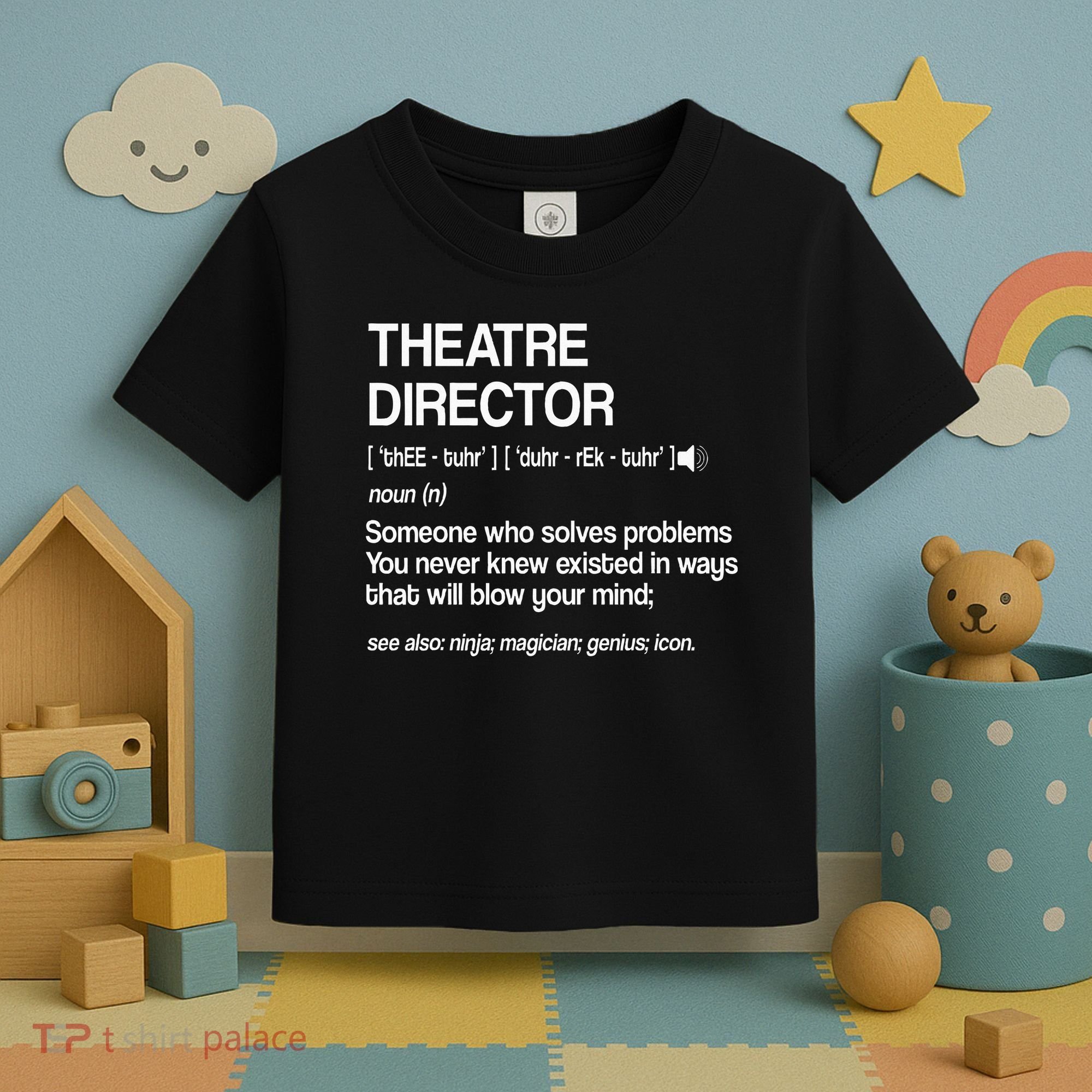 Theater Director Definition Broadway Musical Theatre Toddler T-Shirt