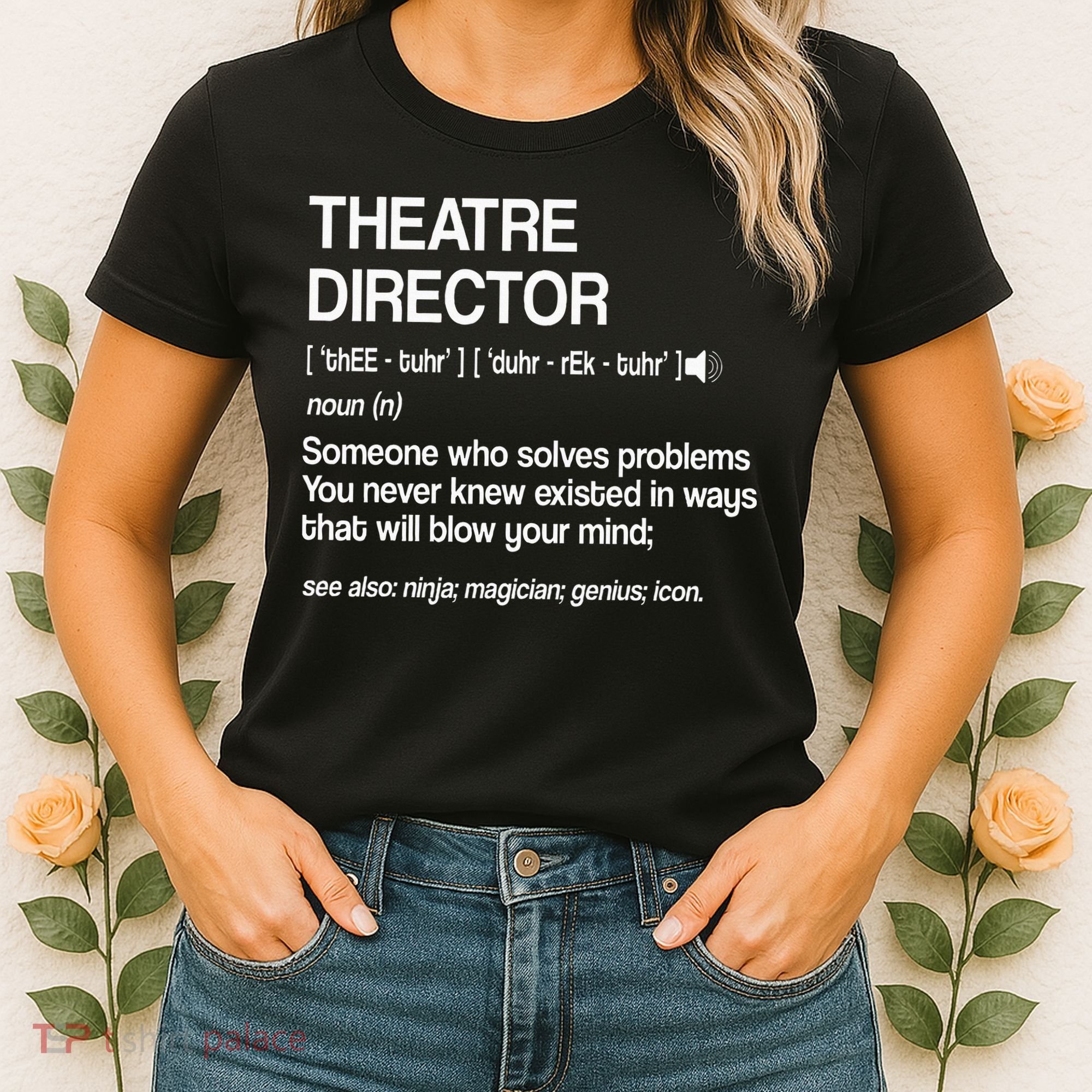 Theater Director Definition Broadway Musical Theatre Women's T-Shirt