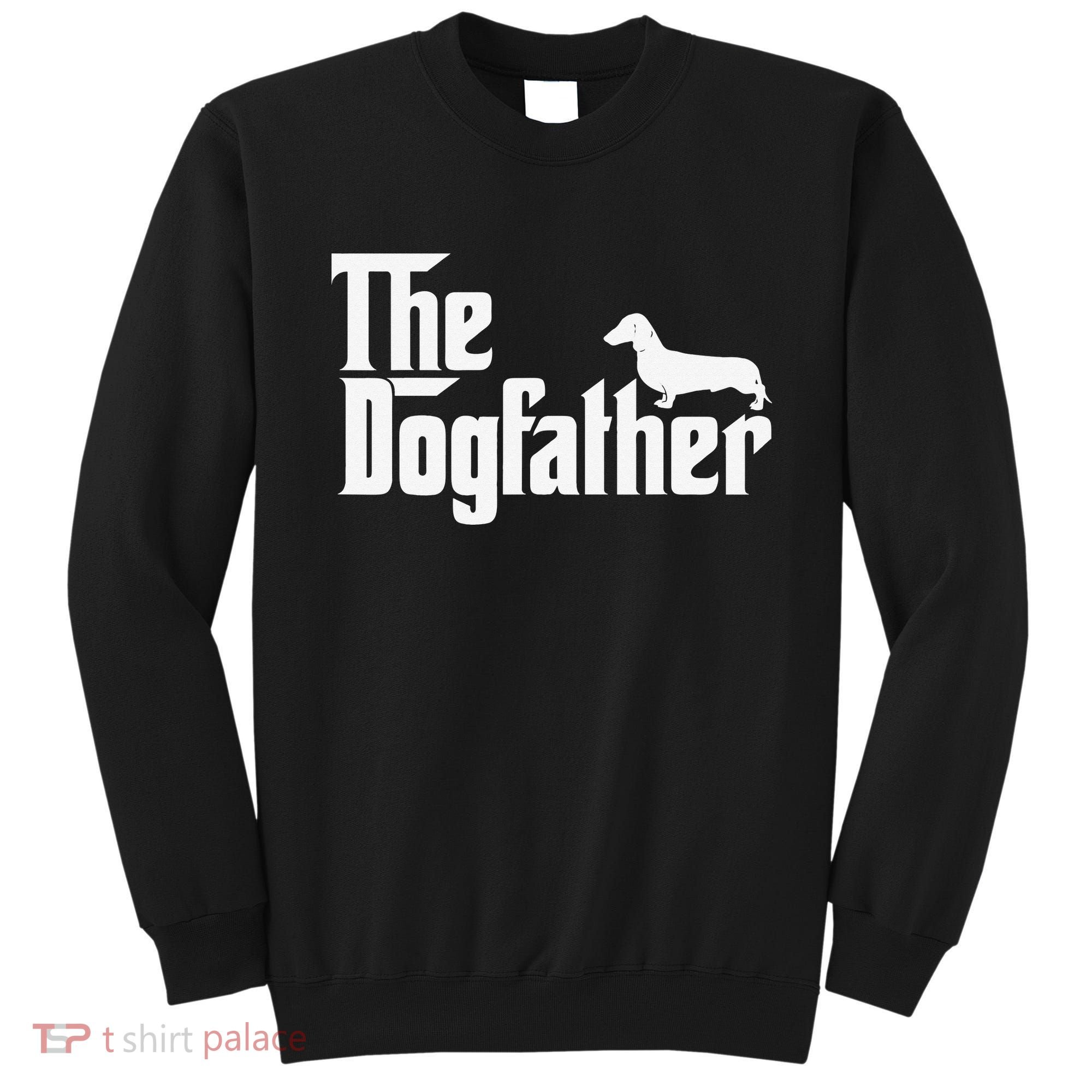 The Dogfather Dachshund Father Funny Dog Lover Sweatshirt