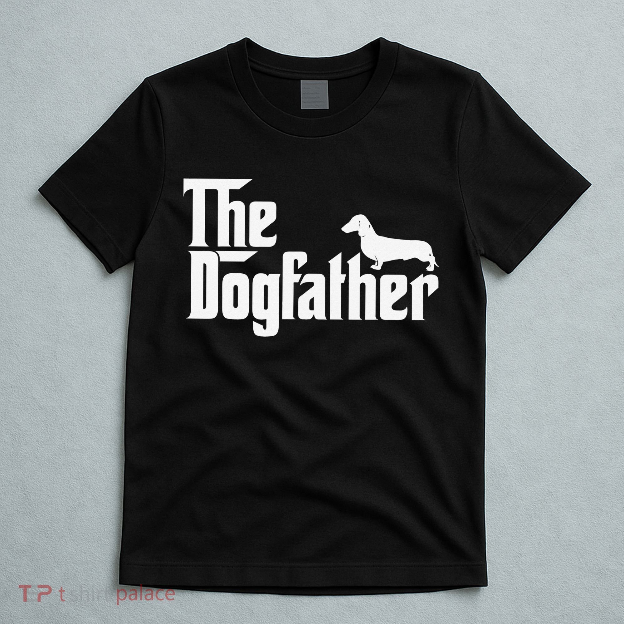 The Dogfather Dachshund Father Funny Dog Lover T-Shirt
