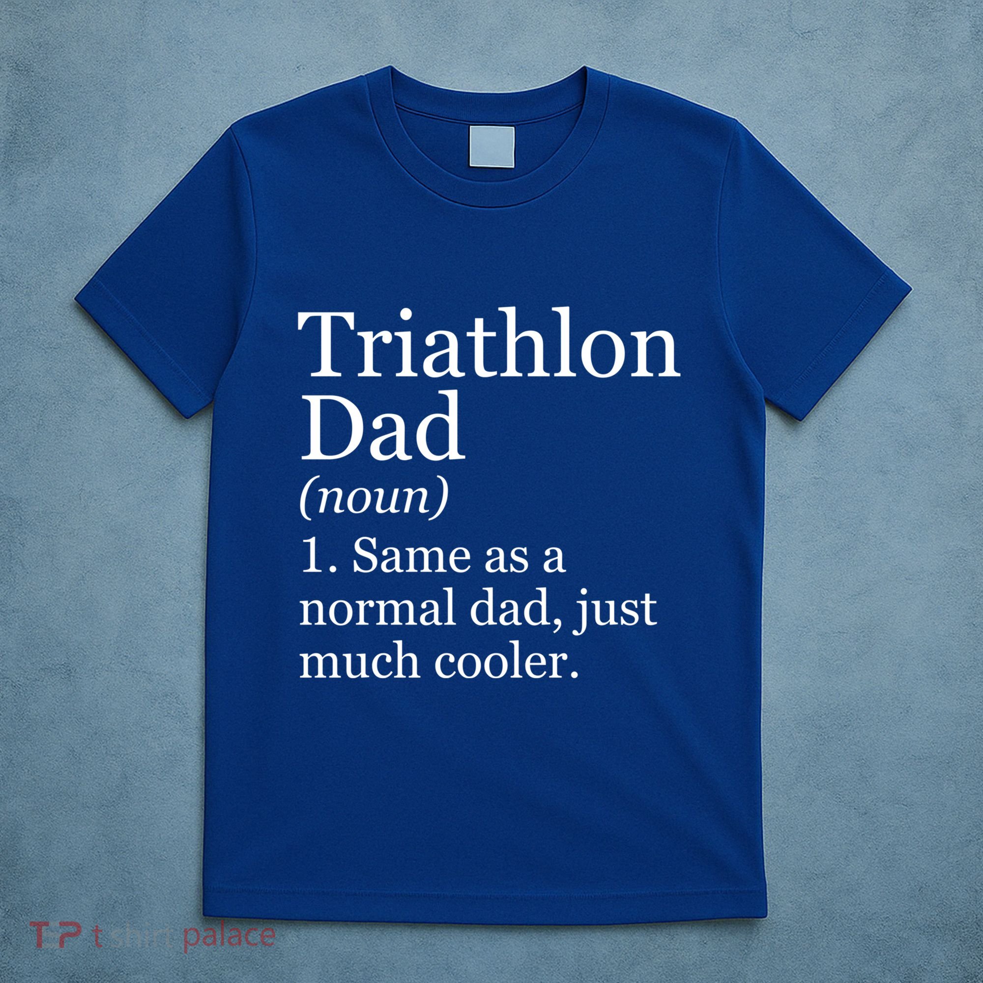 Triathlon Dad Definition Funny Sarcastic Sports Gift T-Shirt