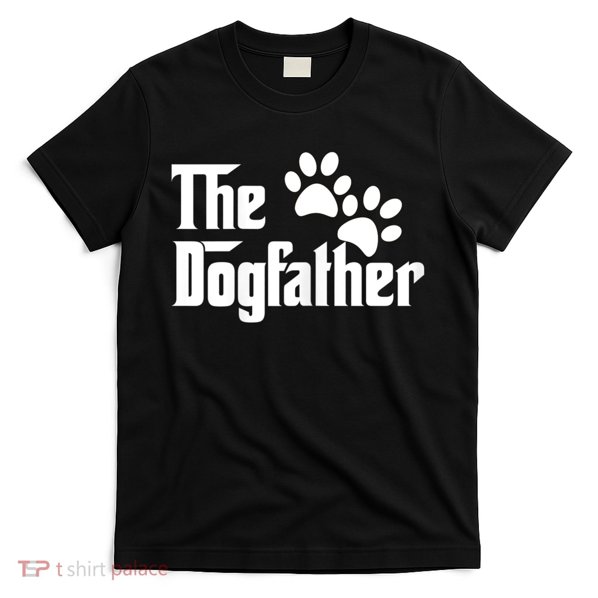 The Dogfather Dog Father Pet Owner T-Shirt