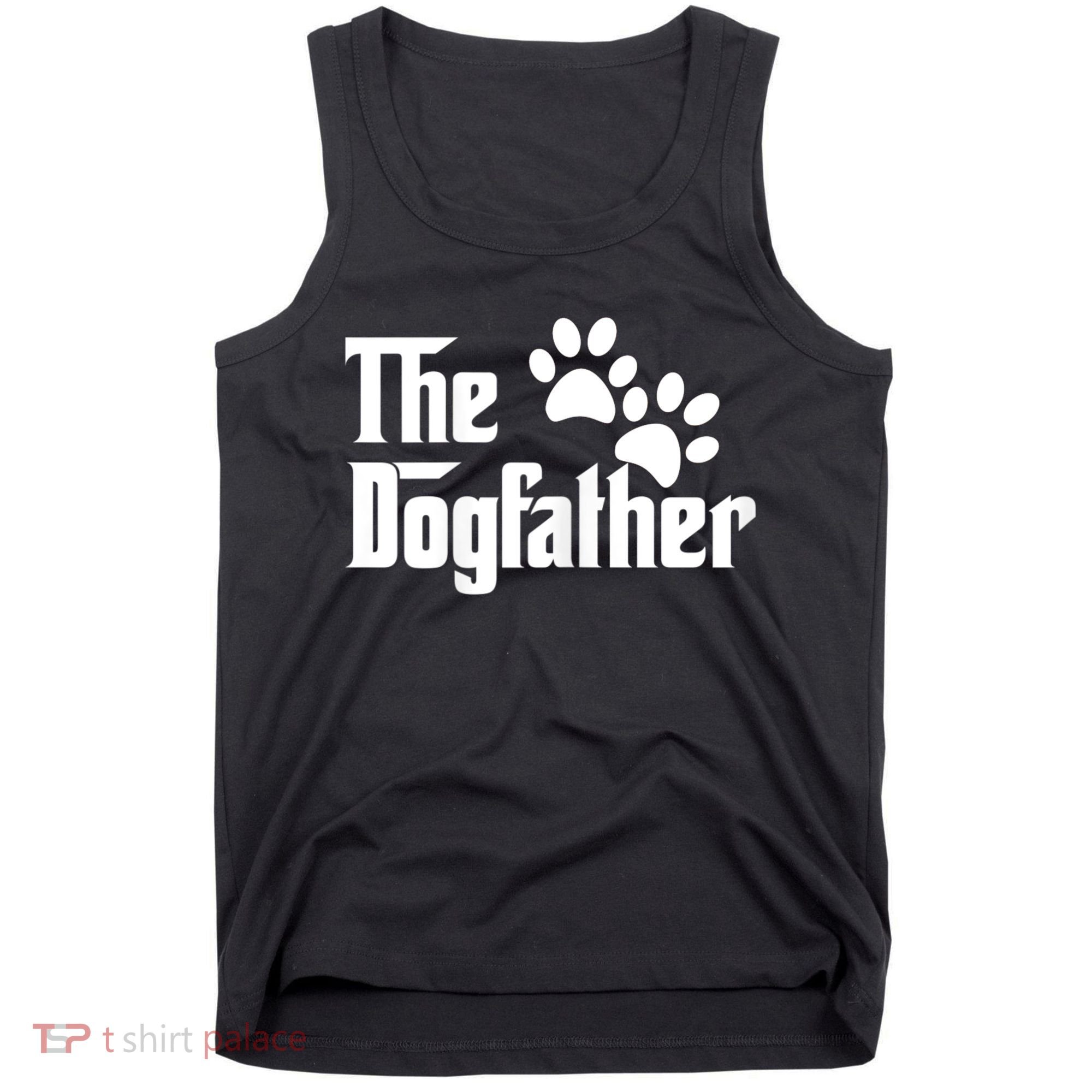 The Dogfather Dog Father Pet Owner Tank Top