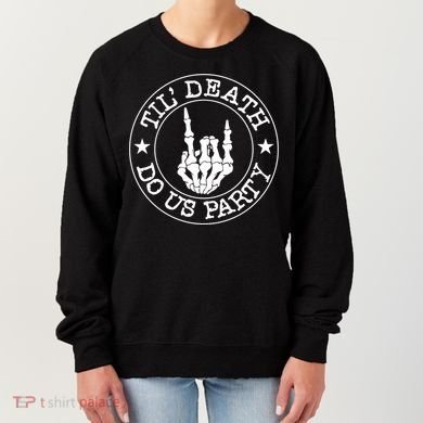 Til Death Do Us Party Skeleton Hand Gothic Bachelorette Cool Gift Women's Sweatshirt