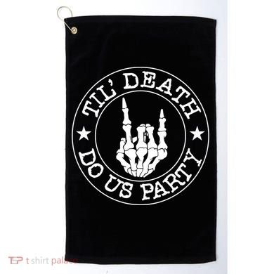 Til Death Do Us Party Skeleton Hand Gothic Bachelorette Cool Gift Golf Towel