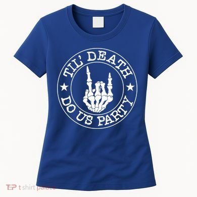 Til Death Do Us Party Skeleton Hand Gothic Bachelorette Cool Gift Women's T-Shirt