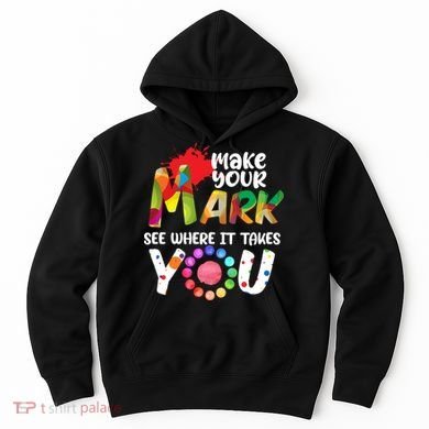 The Dot Day Make Your Mark See Where It Takes You Dot Hoodie
