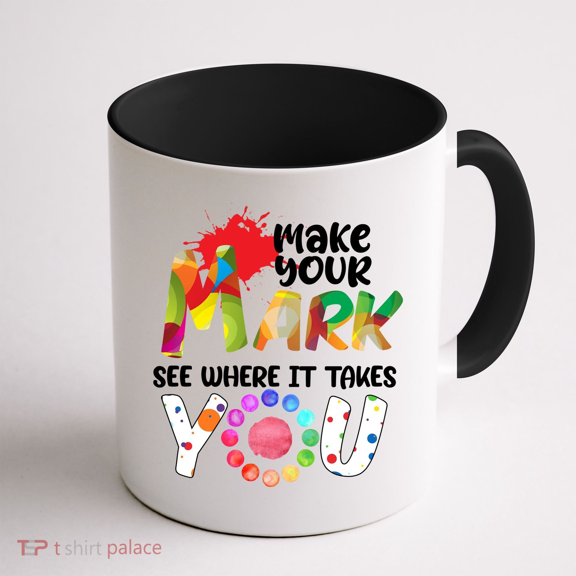 The Dot Day Make Your Mark See Where It Takes You Dot Coffee Mug