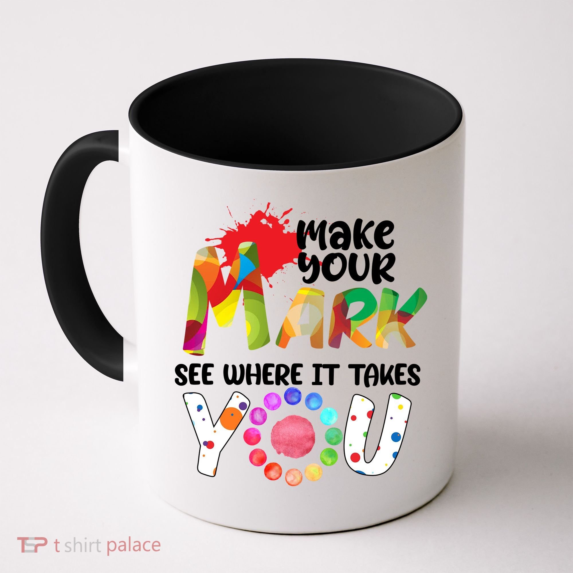 The Dot Day Make Your Mark See Where It Takes You Dot Coffee Mug