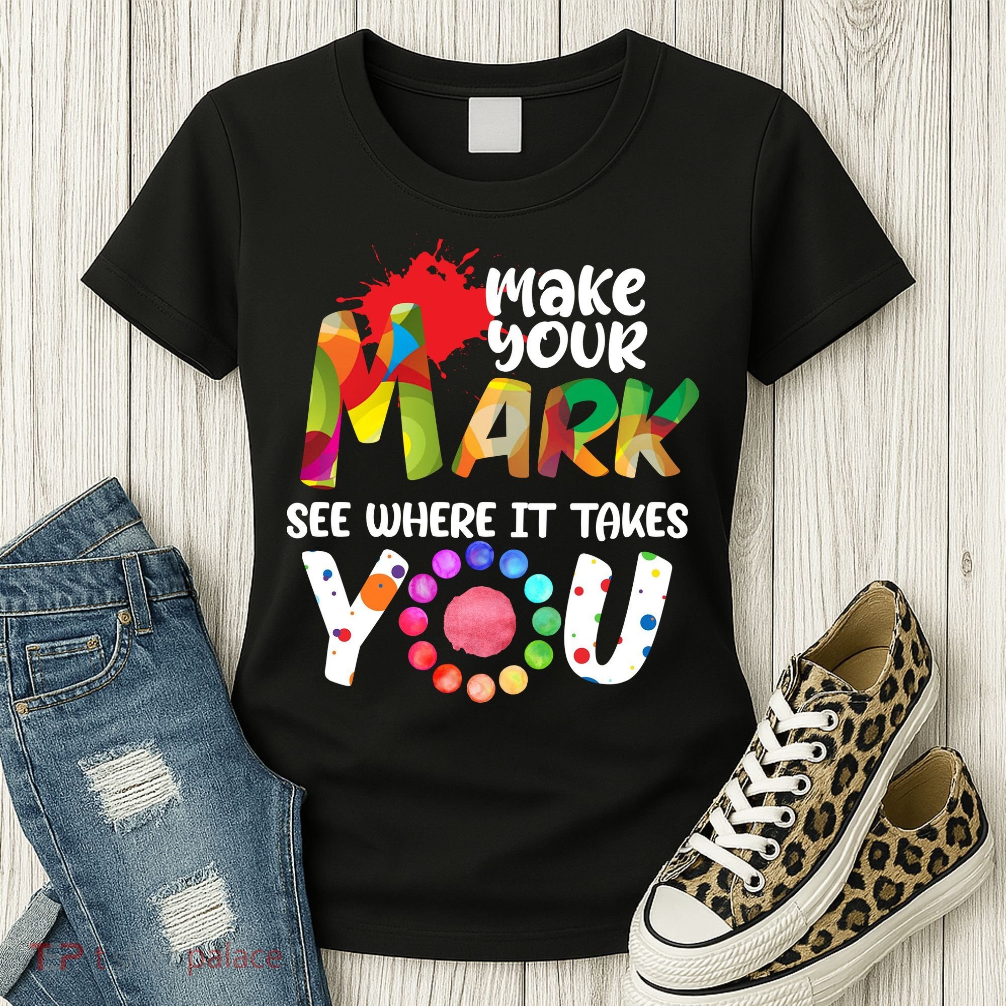 The Dot Day Make Your Mark See Where It Takes You Dot Women's T-Shirt