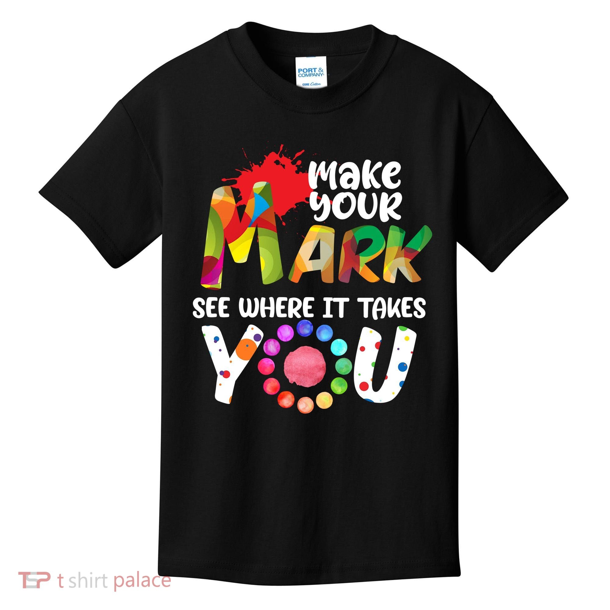The Dot Day Make Your Mark See Where It Takes You Dot Kids T-Shirt