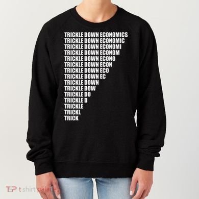 Trickle Down Economics Women's Sweatshirt