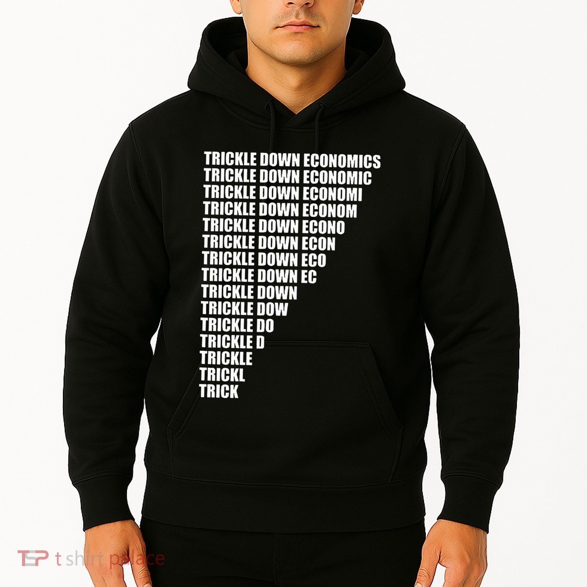 Trickle Down Economics Hoodie