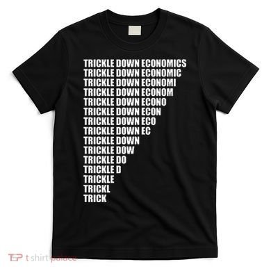 Trickle Down Economics T-Shirt