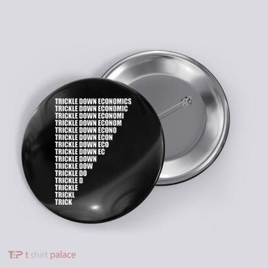 Trickle Down Economics Button