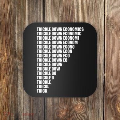 Trickle Down Economics Coaster