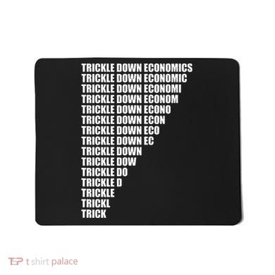 Trickle Down Economics Mousepad