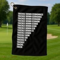 Trickle Down Economics Golf Towel thumb 1