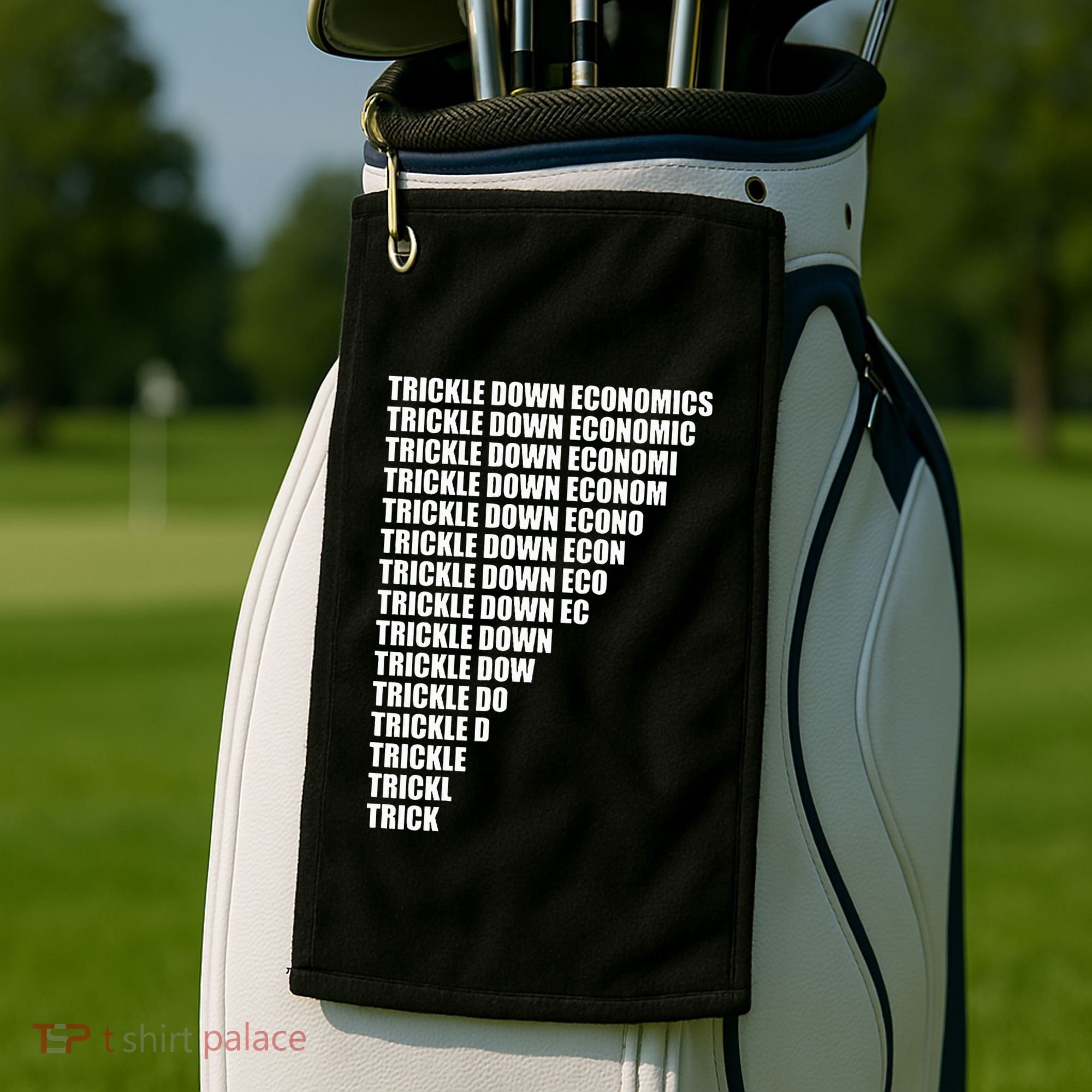 Trickle Down Economics Golf Towel
