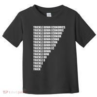 Trickle Down Economics Toddler T-Shirt thumb 0