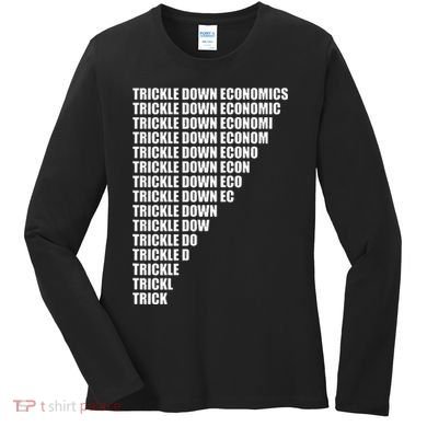 Trickle Down Economics Women's Long Sleeve Shirt