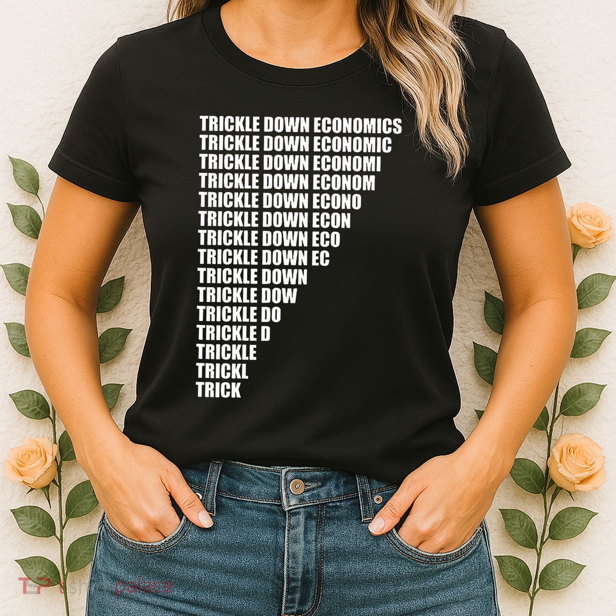 Trickle Down Economics Women's T-Shirt