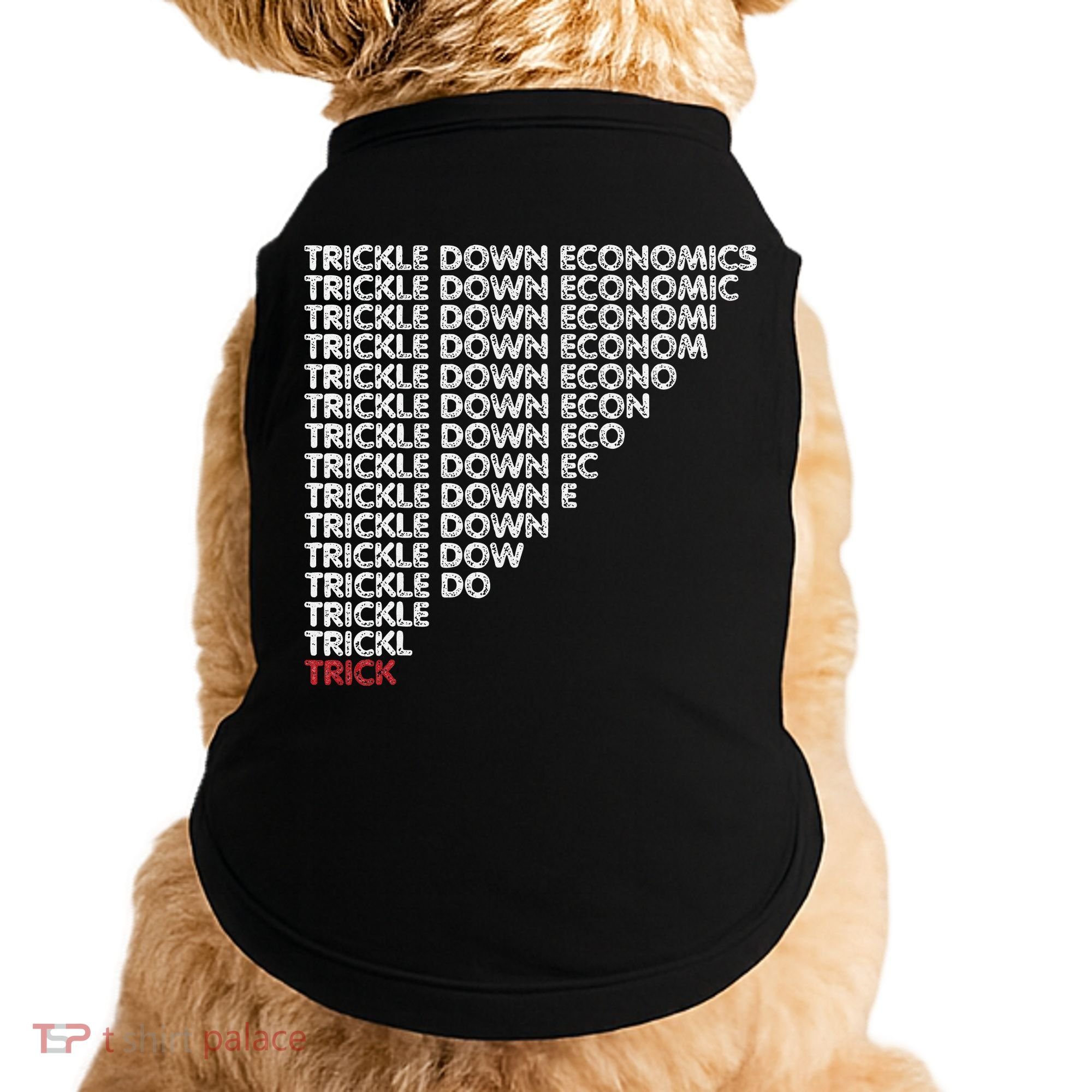 Trickle Down Economics Trick Funny Economic Sarcastic Humor Doggie Tank