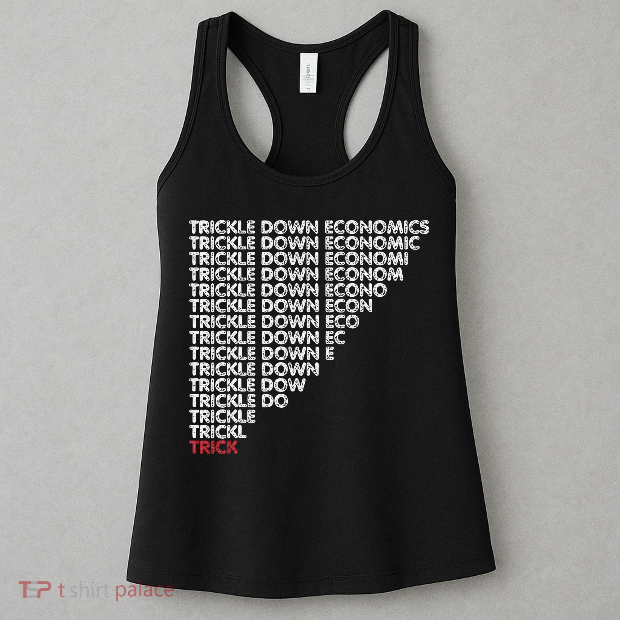 Trickle Down Economics Trick Funny Economic Sarcastic Humor Women's Tank Top