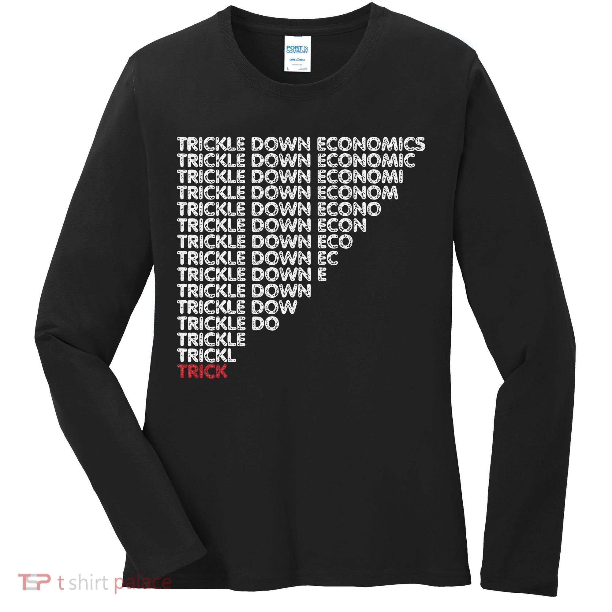 Trickle Down Economics Trick Funny Economic Sarcastic Humor Women's Long Sleeve Shirt