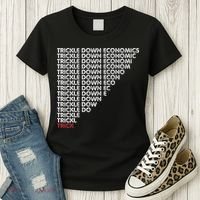 Trickle Down Economics Trick Funny Economic Sarcastic Humor Women's T-Shirt thumb 3