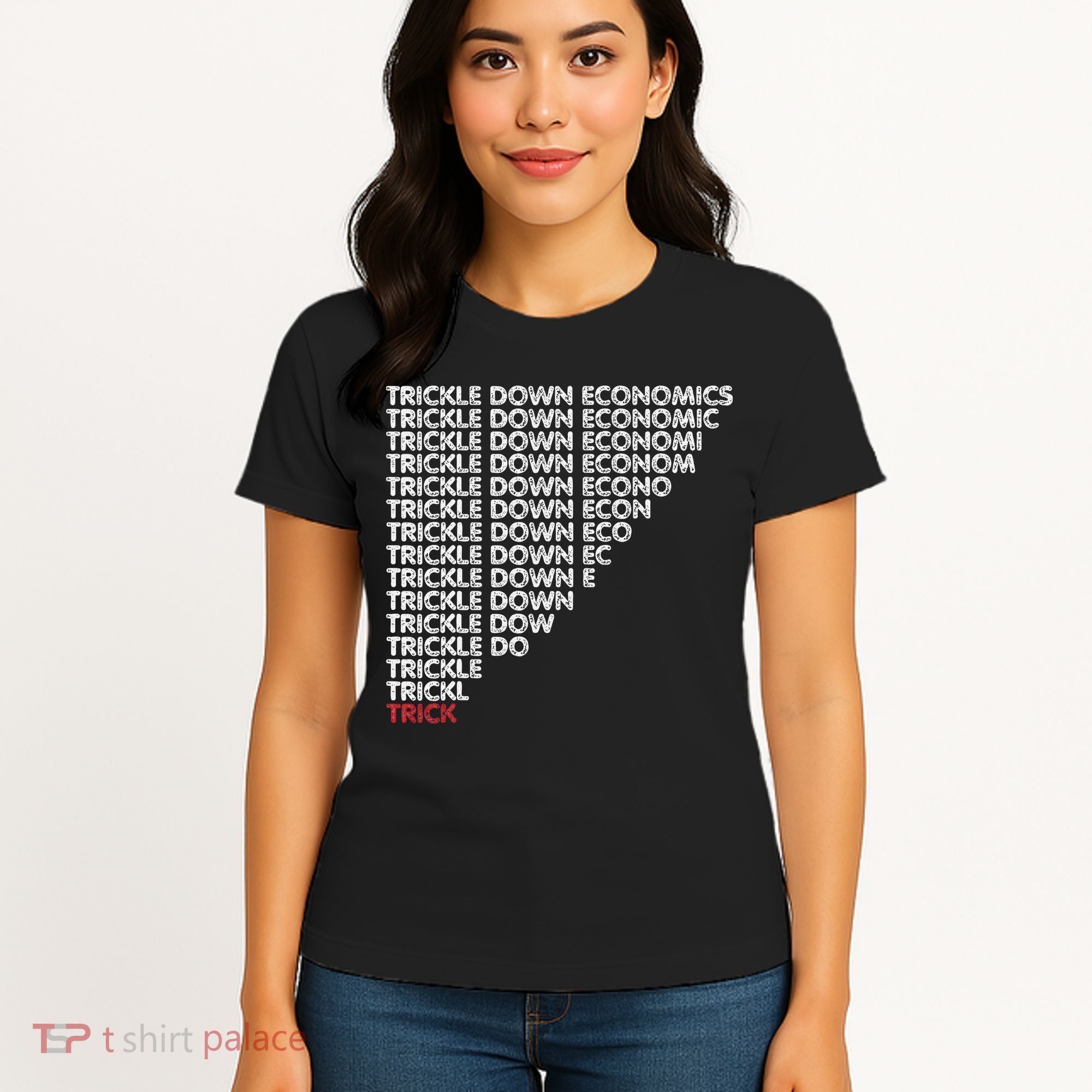 Trickle Down Economics Trick Funny Economic Sarcastic Humor Women's T-Shirt