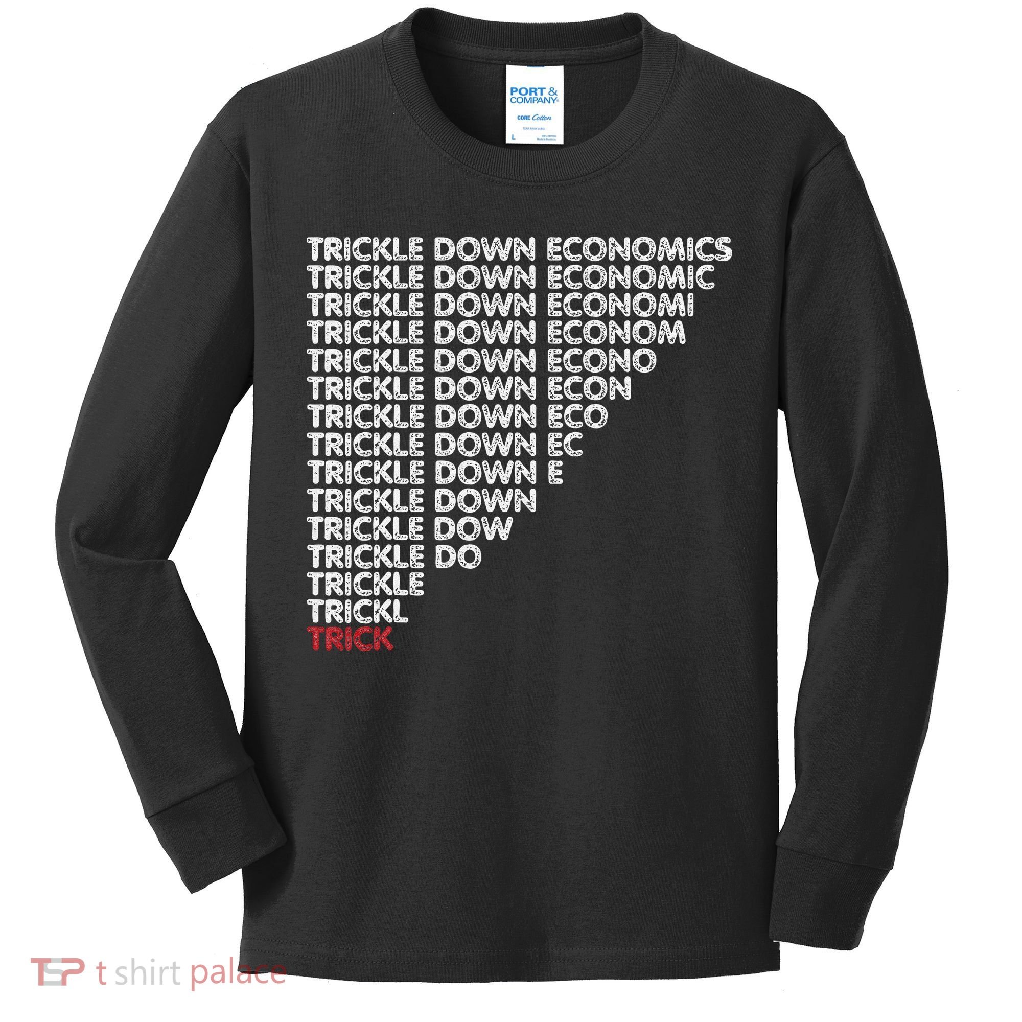 Trickle Down Economics Trick Funny Economic Sarcastic Humor Kids Long Sleeve Shirt