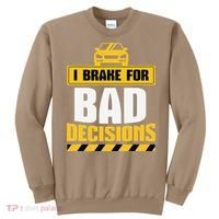Teacher Driving Education Fun Quote I Brake For Bad Sweatshirt thumb 0
