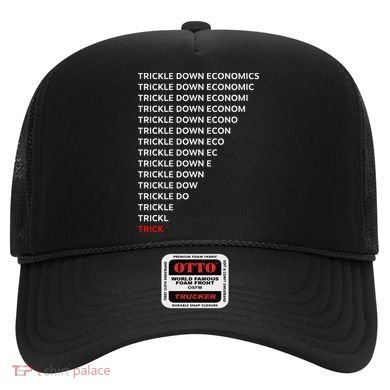 Trickle Down Economics Trick Hat